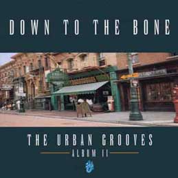 Down To The Bone - The Urban Grooves