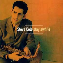 Steve Cole - Stay Awhile
