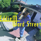 Eddie M - Ward Street